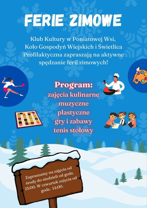 Niebieski plakat z białym napisem Ferie Zimowe z podaną informacją o zajęciach dla dzieci, w tle plakatu śnieżynki, zaspy śniegu las i drewniana tabliczka z godzinami zajęć. 